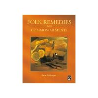 Folk Remedies for Common Ailments Folk Remedies for Common Ailments Paperback