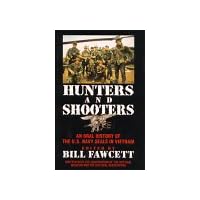 Hunters & Shooters: An Oral History of the U.S. Navy SEALS in Vietnam Hunters & Shooters: An Oral History of the U.S. Navy SEALS in Vietnam Hardcover Kindle Paperback Mass Market Paperback