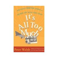 Its All Too Much by Walsh, Peter [Hardcover] Its All Too Much by Walsh, Peter [Hardcover] Hardcover Paperback