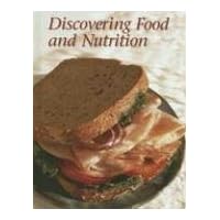 Discovering Food and Nutrition, Student Edition Discovering Food and Nutrition, Student Edition Hardcover