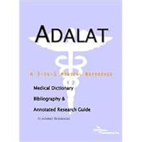 Adalat: A Medical Dictionary, Bibliography, And Annotated Research Guide To Internet References