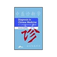 Diagnosis in Chinese Medicine: A Comprehensive Guide Diagnosis in Chinese Medicine: A Comprehensive Guide Hardcover Kindle