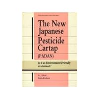 The new Japanese pesticide Cartap (padan): Is it as environment friendly as claimed? (Global environmental perceptions) The new Japanese pesticide Cartap (padan): Is it as environment friendly as claimed? (Global environmental perceptions) Hardcover