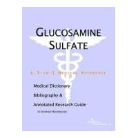 Glucosamine Sulfate: A Medical Dictionary, Bibliography, And Annotated Research Guide To Internet References Glucosamine Sulfate: A Medical Dictionary, Bibliography, And Annotated Research Guide To Internet References Paperback