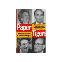 Paper Tigers: The Latest, Greatest Newspaper Tycoons Paper Tigers: The Latest, Greatest Newspaper Tycoons Hardcover Kindle Paperback