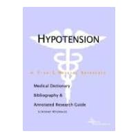 Hypotension: A Medical Dictionary, Bibliography, And Annotated Research Guide To Internet References