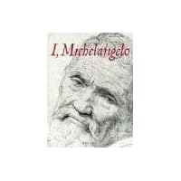 I, Michelangelo I, Michelangelo Hardcover Paperback