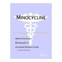 Minocycline: A Medical Dictionary, Bibliography, And Annotated Research Guide To Internet References Minocycline: A Medical Dictionary, Bibliography, And Annotated Research Guide To Internet References Paperback