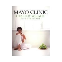 Mayo Clinic Healthy Weight for Everybody Mayo Clinic Healthy Weight for Everybody Paperback Library Binding