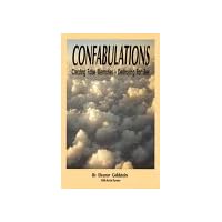 Confabulations: Creating False Memories, Destroying Families Confabulations: Creating False Memories, Destroying Families Paperback