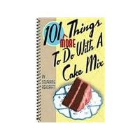 101 More Things to Do with a Cake Mix 101 More Things to Do with a Cake Mix Kindle Spiral-bound Paperback