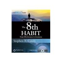 The 8th Habit: From Effectiveness to Greatness The 8th Habit: From Effectiveness to Greatness Audible Audiobook Paperback Kindle Hardcover Audio CD