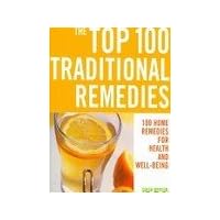 The Top 100 Traditional Remedies: 100 Remedies for Health and Well-being (Top 100) [Paperback] The Top 100 Traditional Remedies: 100 Remedies for Health and Well-being (Top 100) [Paperback] Paperback