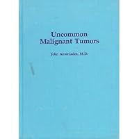 Uncommon Malignant Tumors Uncommon Malignant Tumors Hardcover