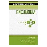 Pneumonia (Deadly Diseases & Epidemics (Hardcover)) Pneumonia (Deadly Diseases & Epidemics (Hardcover)) Hardcover