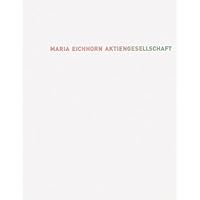 Maria Eichhorn: Aktiengesellschaft (German Edition)