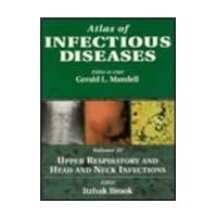 Atlas of Infectious Diseases Volume 4: Upper Respiratory and Head and Neck Infections Atlas of Infectious Diseases Volume 4: Upper Respiratory and Head and Neck Infections Hardcover