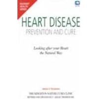 Heart Disease ; Prevention and Cure Heart Disease ; Prevention and Cure Paperback