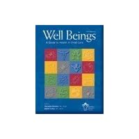 Well Beings, A Guide to Health in Child Care 3rd Edition Well Beings, A Guide to Health in Child Care 3rd Edition Paperback