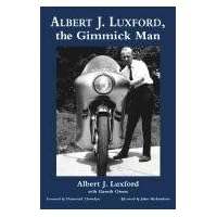 Albert J. Luxford, the Gimmick Man: Memoir of a Special Effects Maestro Albert J. Luxford, the Gimmick Man: Memoir of a Special Effects Maestro Paperback Kindle