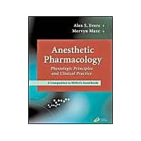 Anesthetic Pharmacology: Physiologic Principles and Clinical Practice Anesthetic Pharmacology: Physiologic Principles and Clinical Practice Hardcover
