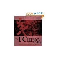 The I Ching Workbook: A Step-by-Step Guide to Learning the Wisdom of the Oracles The I Ching Workbook: A Step-by-Step Guide to Learning the Wisdom of the Oracles Paperback