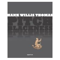 Hank Willis Thomas: Pitch Blackness Hank Willis Thomas: Pitch Blackness Hardcover