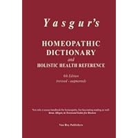 Yasgur's Homeopathic Dictionary and Holistic Health Reference Yasgur's Homeopathic Dictionary and Holistic Health Reference Paperback