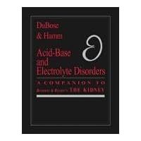 Acid Base and Electrolyte Disorders: A Companion to Brenner & Rector's The Kidney Acid Base and Electrolyte Disorders: A Companion to Brenner & Rector's The Kidney Hardcover