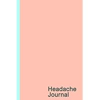 Headache Journal: Professional Chronic Headache Migraine pain Journal - Tracking headache triggers, symptoms and pain relief options.