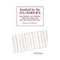 Baseball by the Numbers: How Statistics Are Collected, What They Mean, and How They Reveal the Game Baseball by the Numbers: How Statistics Are Collected, What They Mean, and How They Reveal the Game Paperback