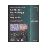 Color Atlas and Text of Surgical Pathology of the Dog and Cat, Vol. 1: Dermatopathology and Skin Tumors Color Atlas and Text of Surgical Pathology of the Dog and Cat, Vol. 1: Dermatopathology and Skin Tumors Hardcover