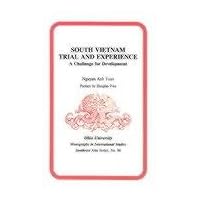 South Vietnam Trial & Experience: A Challenge For Development South Vietnam Trial & Experience: A Challenge For Development Paperback
