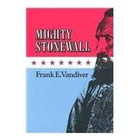 Mighty Stonewall (Williams-Ford Texas A&M University Military History Series) Mighty Stonewall (Williams-Ford Texas A&M University Military History Series) Hardcover Paperback