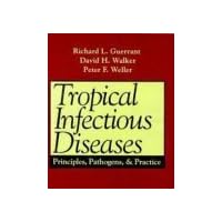 Tropical Infectious Diseases: Principles, Pathogens, and Practice Tropical Infectious Diseases: Principles, Pathogens, and Practice Hardcover