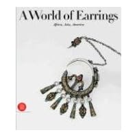 A World of Earrings: Africa, Asia, America A World of Earrings: Africa, Asia, America Hardcover