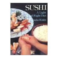 Sushi: A Light and Right Diet Sushi: A Light and Right Diet Paperback Mass Market Paperback