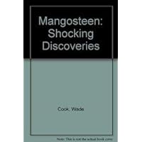 Mangosteen: Shocking Discoveries
