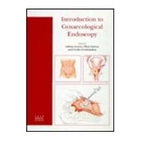 Introduction to Gynecological Endoscopy Introduction to Gynecological Endoscopy Hardcover