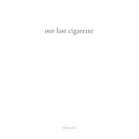 Our Last Cigarette Our Last Cigarette Kindle Paperback