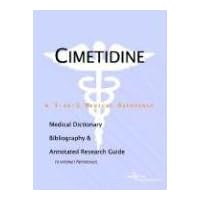 Cimetidine: A Medical Dictionary, Bibliography, And Annotated Research Guide To Internet References