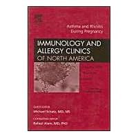 Asthma and Rhinitis during Pregnancy, An Issue of Immunology and Allergy Clinics (Volume 26-1) (The Clinics: Internal Medicine, Volume 26-1) Asthma and Rhinitis during Pregnancy, An Issue of Immunology and Allergy Clinics (Volume 26-1) (The Clinics: Internal Medicine, Volume 26-1) Hardcover