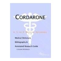 Cordarone: A Medical Dictionary, Bibliography, And Annotated Research Guide To Internet References