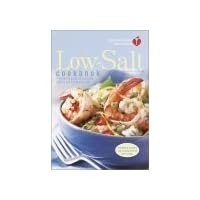 American Heart Association Low-Salt Cookbook, Second Edition: A Complete Guide to Reducing Sodium and Fat in Your Diet American Heart Association Low-Salt Cookbook, Second Edition: A Complete Guide to Reducing Sodium and Fat in Your Diet Hardcover Paperback