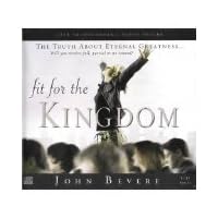 Fit for the Kingdom The Truth About Eternal Greatness Will you receive full, partial, or no reward? (Life Transforming Audio Series - 8 CDs) Fit for the Kingdom The Truth About Eternal Greatness Will you receive full, partial, or no reward? (Life Transforming Audio Series - 8 CDs) Audio CD