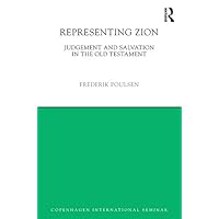 Representing Zion: Judgement and Salvation in the Old Testament Representing Zion: Judgement and Salvation in the Old Testament Kindle Hardcover Paperback