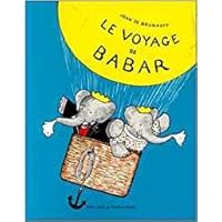 Le Voyage de Babar (French Edition) Le Voyage de Babar (French Edition) Paperback Kindle Hardcover