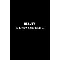Beauty is only skin deep...
