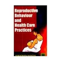 Reproductive Behaviour and Health Care Practices