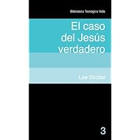 Case for the Real Jesus (Biblioteca Teologica Vida) (Spanish Edition)